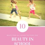 10 Ways for All Moms to Find the Beauty in School Vacations
