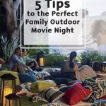 5 Tips for A Perfect Family Summer OutDoor Movie Night