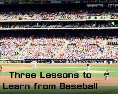 Featured Three Lessons to Learn from Baseball