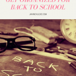 Lighten Your Load and Get Organized with Back to School Tips