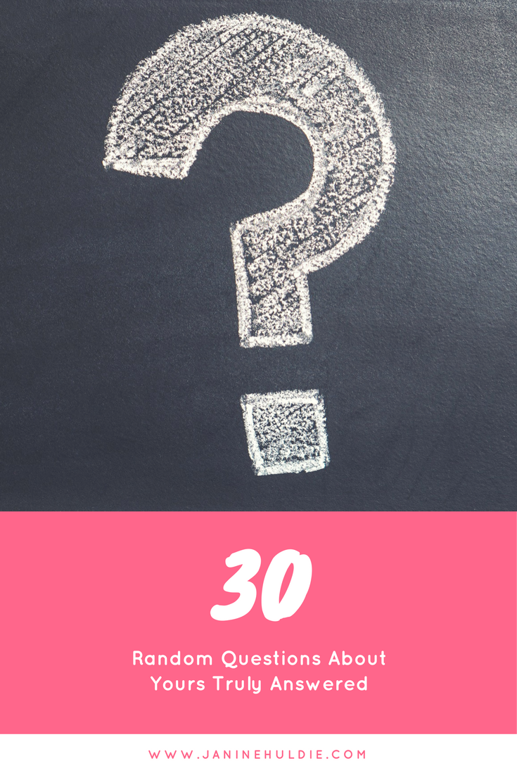 30 Random Questions About Yours Truly Answered