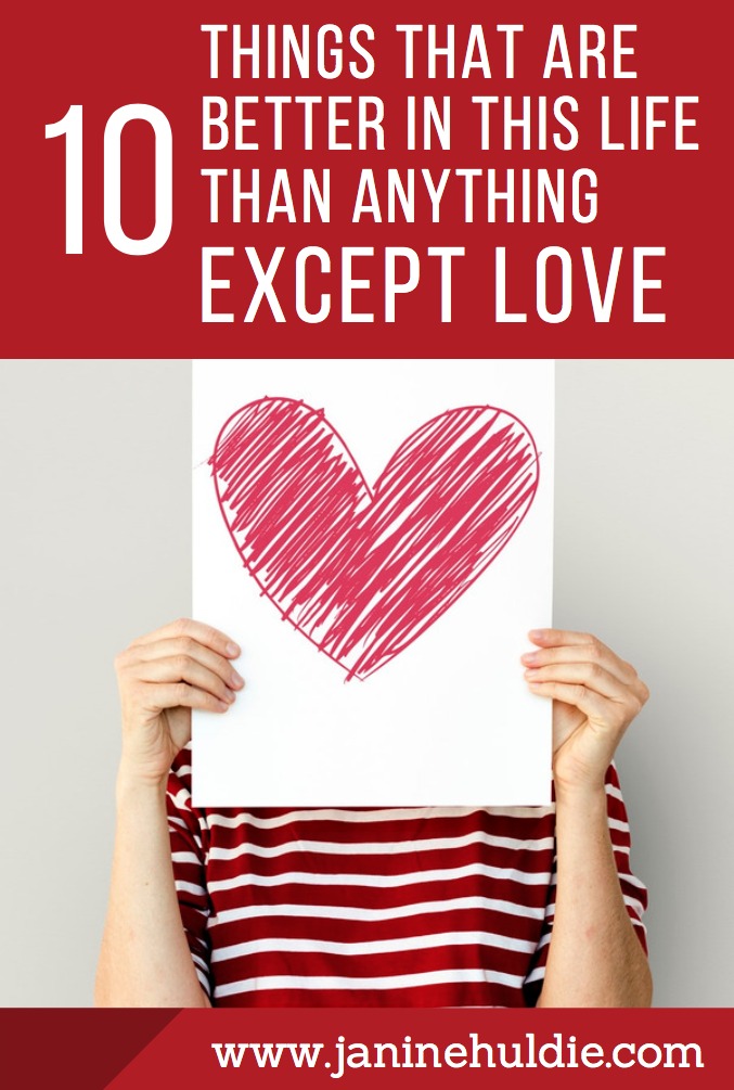 10 Things That Are Better In This Life Than Anything Except Love