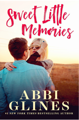 Sweet Little Memories, by Abbi Glines