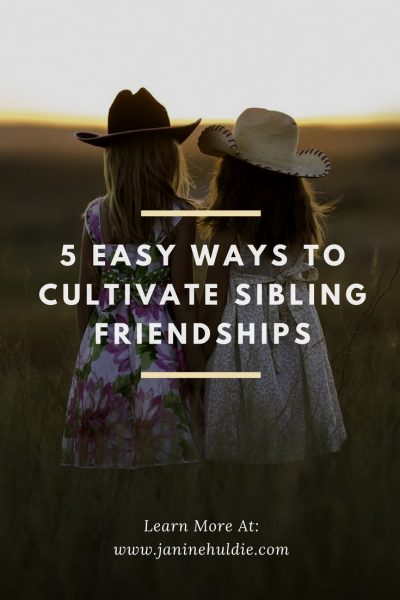 5 Easy Ways to Cultivate Sibling Friendships