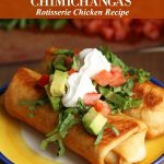 Quick & Easy Rotisserie Chicken Chimichangas Recipe