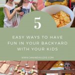 5 Easy Ways to Have Fun in Your Backyard with Your Kids