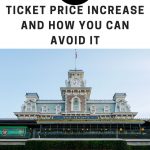 Disney World Ticket Price Increase AND How You Can Avoid It