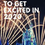 5 Things To Get Excited About Arriving in 2020 at Walt Disney World