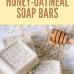 DIY Honey-Oatmeal Soap Bars