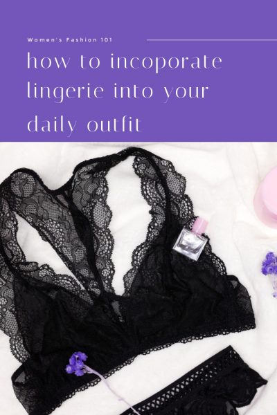 How-to-Incorporate-Lingerie-Into-Your-Daily-Outfit