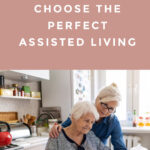 Choosing The Perfect Assisted Living Environment