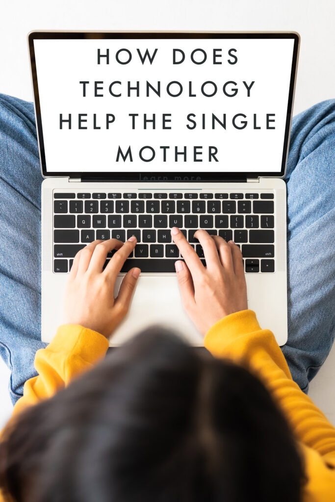Technology Help the Single Mother
