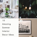 10 Amazing Summer Interior Decor Ideas For 2021
