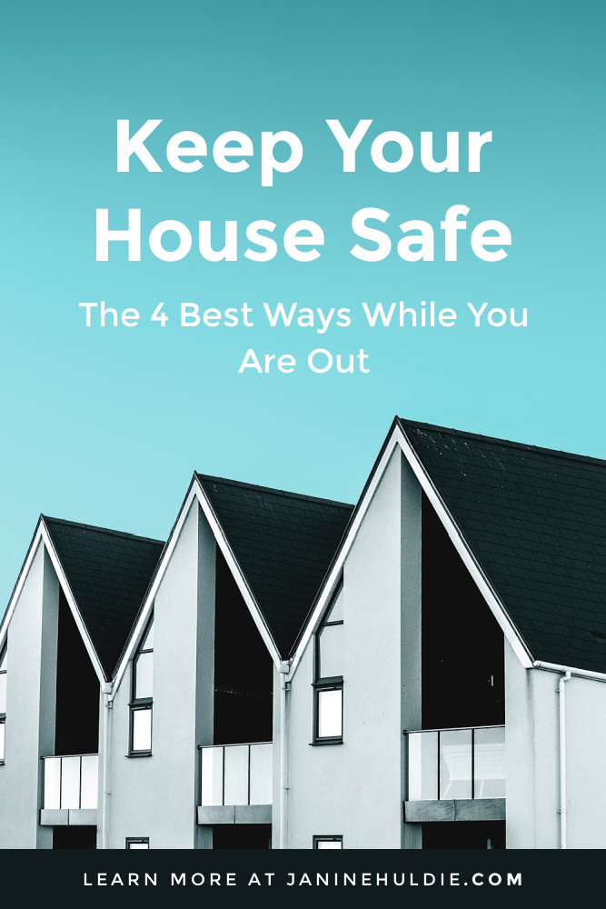 Keep Your House Safe While You Are Out