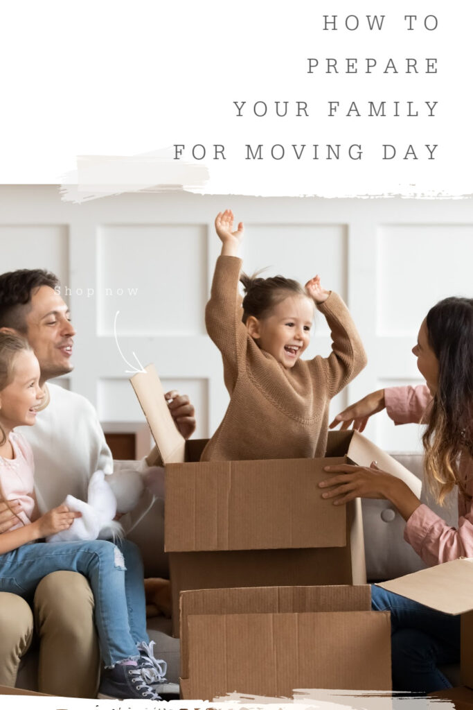 Prepare your family for moving day