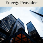 Factors to Consider When Selecting An Energy Provider for Your Business