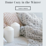 6 Suggestions to Keep Your House Cozy This Upcoming Winter