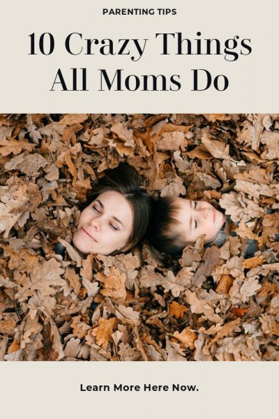 Unbelievable Things Moms Do