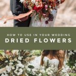 9 Ways To Use Dried Flowers In Your Wedding Décor