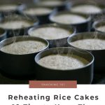 How to Reheat Rice Cakes: 10 Tips to Keep Them Soft and Chewy