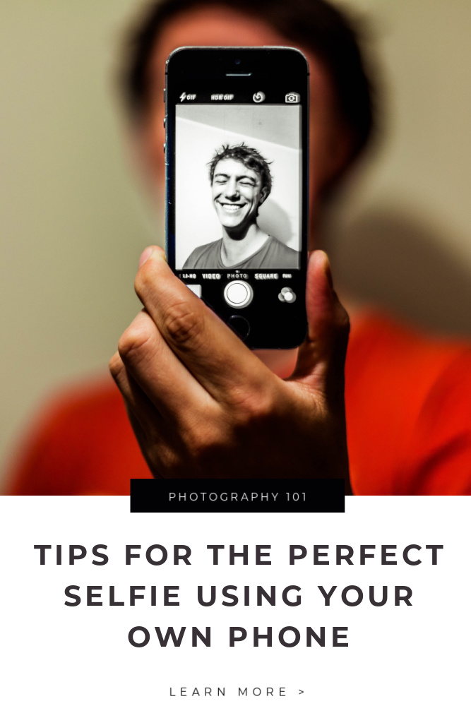 Tips for the Perfect Selfie Using Your Own Phone Tips