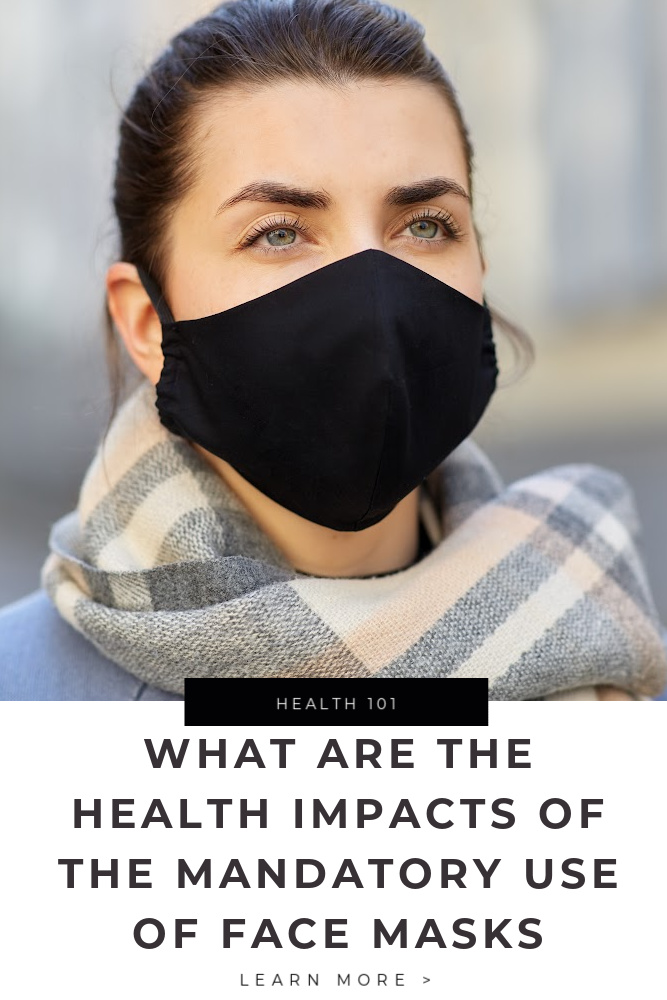 Health Impacts Of The Mandatory Use Of Face Masks Tips