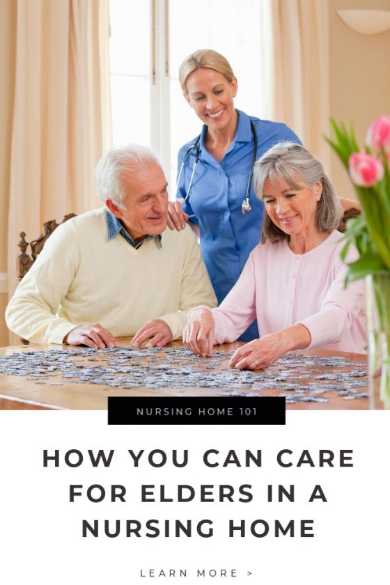 How Can You Care For Your Elders In A Nursing Home?