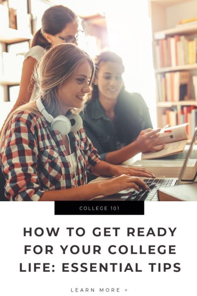 How To Get Ready For Your College Life Tips