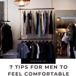 7 Tips for Men to Feel Comfortable About Their Wardrobe