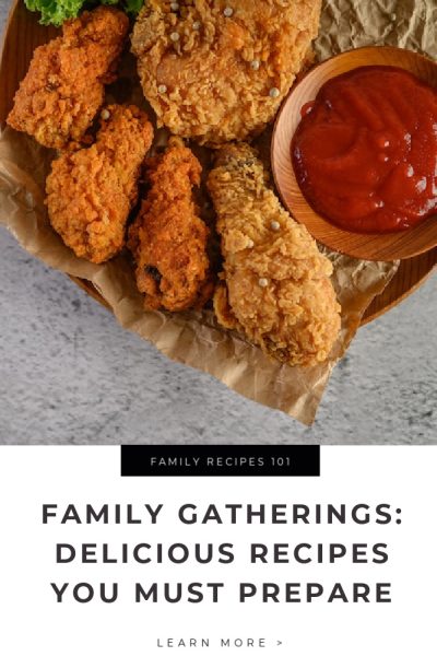 Family Gatherings Delicious Recipes You Must Prepare Tips