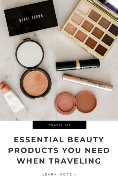 Essential Beauty Products You Need When Traveling Tips