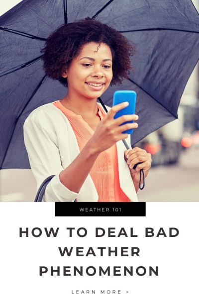 How to Deal with Bad Weather Phenomenon Tips