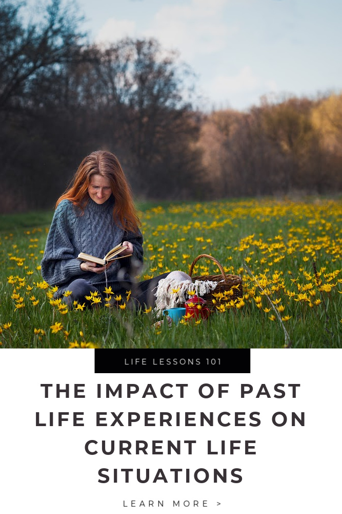 The Impact of Past Life Experiences on Current Life Situations Tips