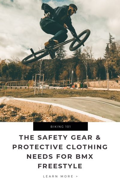 The Safety Gear And Protective Clothing Needed For BMX Freestyle Tips