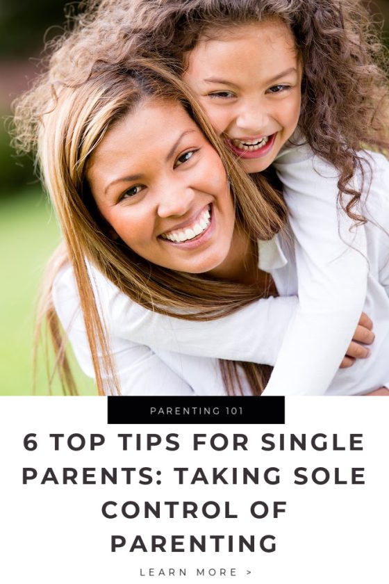 6 Top Tips For Single Parents Taking Sole Control Of Parenting
