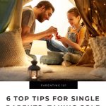 6 Top Tips For Single Parents: Taking Sole Control Of Parenting