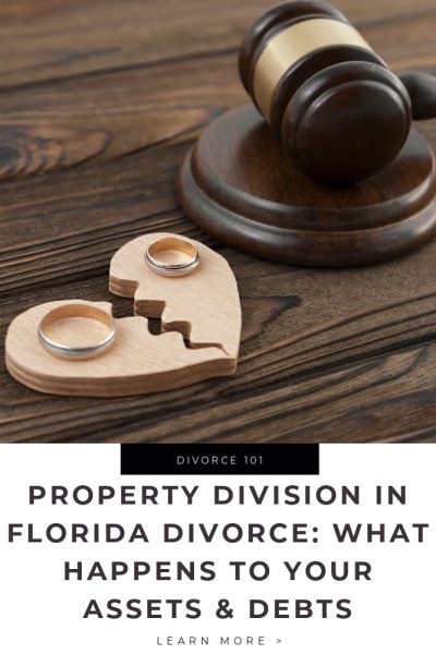 Property Division in Florida Divorce_ What Happens to Your Assets and Debts Tips
