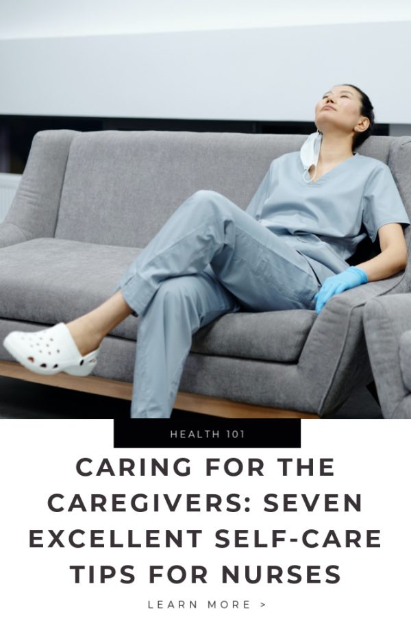 Seven Excellent Selfcare Tips for Nurses