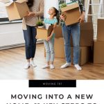 Moving Into A New Home: 11 Key Steps To Settle In More Quickly