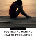 Postnatal Mental Health Problems and How to Deal with Them