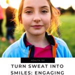 Turn Sweat into Smiles: Engaging Exercise Ideas for Your Kids