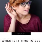When Is It Time to See an Audiologist?