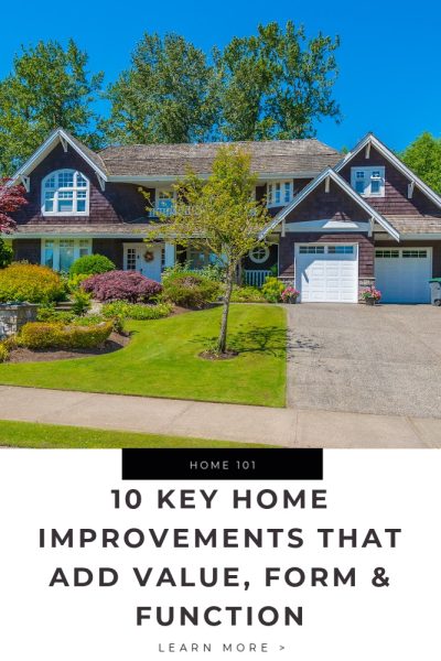 10 Key Home Improvements That Add Value, Form, And Function Tips