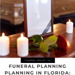 Funeral Planning in Florida: Your Comprehensive Guide