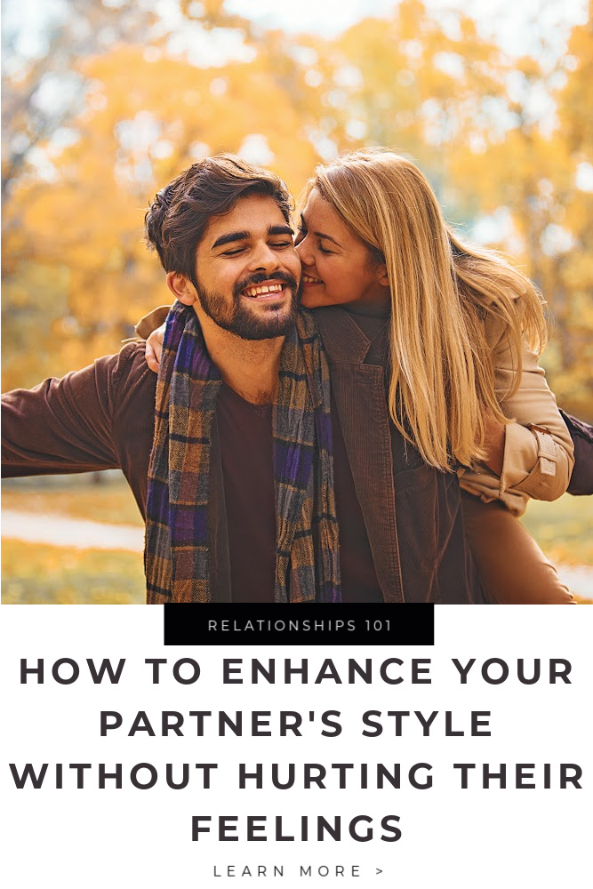 How to Enhance Your Partner's Style Without Hurting Their Feelings Tips