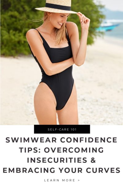Swimwear Confidence Tips_ Overcoming Insecurities and Embracing Your Curves Tips