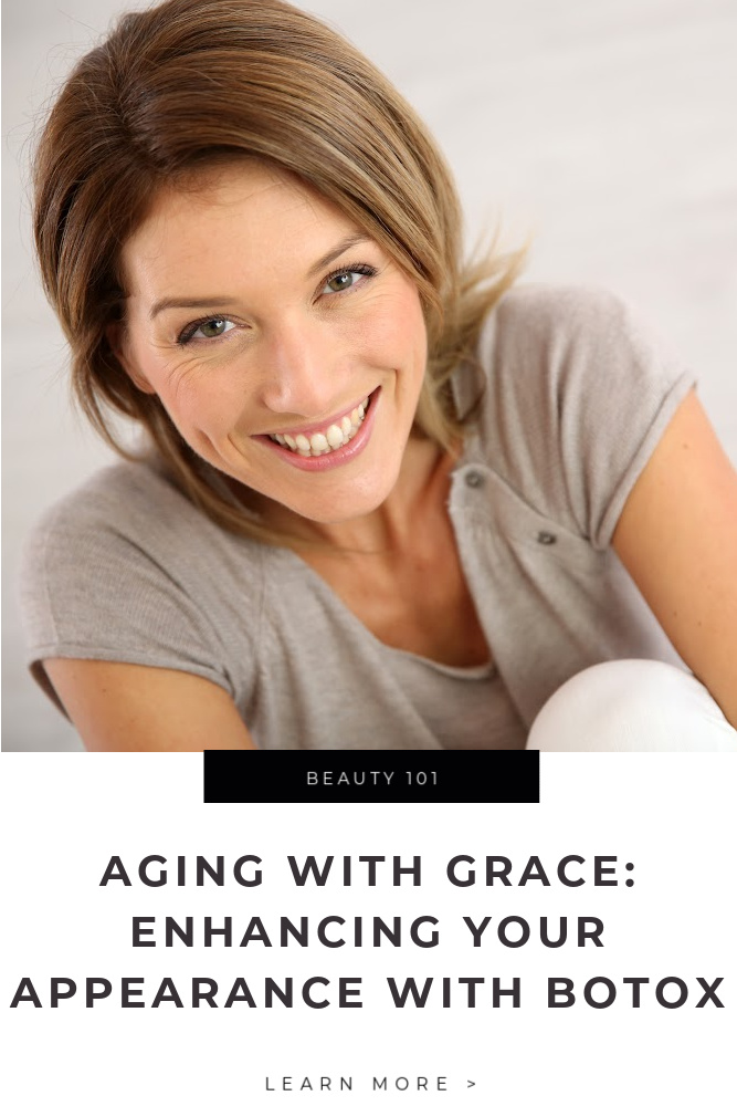 Aging with Grace_ Enhancing Your Appearance with Botox Tips