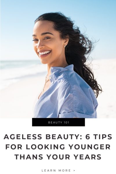Ageless Beauty_ 6 Tips for Looking Younger Than Your Years Tips