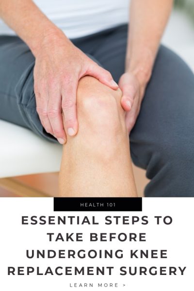 Preparing for Success_ Essential Steps to Take Before Undergoing Knee Replacement Surgery Tips